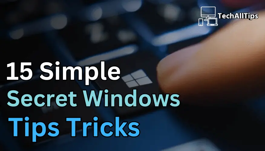 15 simple secret windows tips and tricks