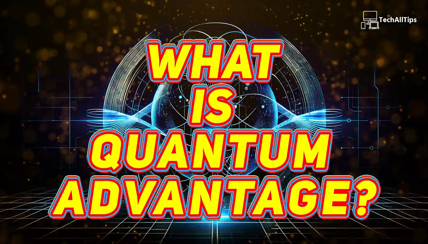 What is Quantum Advantage
